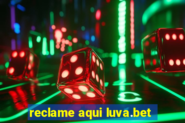 reclame aqui luva.bet